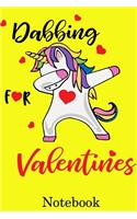 Dabbing for Valentines Notebook: Valentine's Day Notebook Journal Perfect Gift Idea for Mom Dad Brother Sister and with the Person You Love