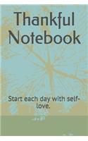 Thankful Notebook: Start each day with self-love. size 6" x 9", 50 days, 102 pages.