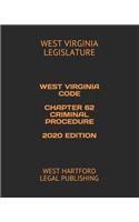 West Virginia Code Chapter 62 Criminal Procedure 2020 Edition