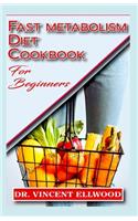 Fast Metabolism Diet Cookbook for Beginners