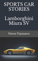 SPORTS CAR STORIES - Lamborghini Miura SV