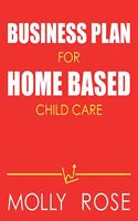 Business Plan For Home Based Child Care