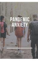 Pandemic Anxiety: Step by Step Handbook for Individuals suffering from Pandemic Anxiety