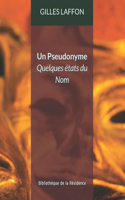 Un Pseudonyme: Quelques états du Nom