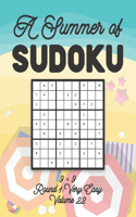 A Summer of Sudoku 9 x 9 Round 1: Very Easy Volume 22: Relaxation Sudoku Travellers Puzzle Book Vacation Games Japanese Logic Nine Numbers Mathematics Cross Sums Challenge 9 x 9 Grid