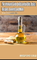 Ultimate Guide on Essential Oil Uses, Recipes, Benefits and More.