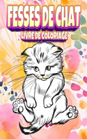 Fesses de chat: un livre de coloriage pour les amoureux des chats
