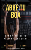 Abre tu BOX: Cómo vivir de tu pasión y ser libre