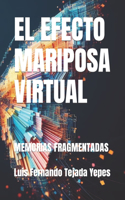 Efecto Mariposa Virtual: Memorias Fragmentadas