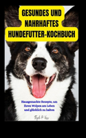 Gesundes Und Nahrhaftes Hundefutter-Kochbuch
