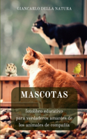 Mascotas: fotolibro educativo para verdaderos amantes de los animales de compañía: Manual educativo para aprender sobre los animales de compañía