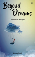 Beyond Dreams : Collection of Thoughts