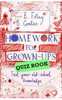 Homework for Grown-Ups Quiz Book