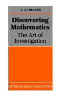 Discovering Mathematics: The Art of Investigation
