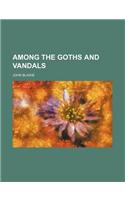 Among the Goths and Vandals