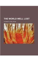 The World Well Lost (Volume 2)