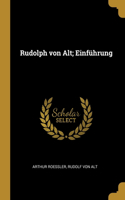 Rudolph von Alt; Einführung