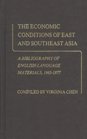 Economic Conditions of East and Southeast Asia: A Bibliography of English-Language Materials, 1965-1977