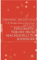 Diplomatic Theory from Machiavelli to Kissinger