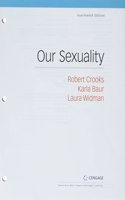 Bundle: Our Sexuality, Loose-Leaf Version, 14th + Mindtap for Crooks/Baur/Widman's Our Sexuality, 1 Term Printed Access Card