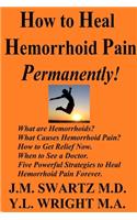 How to Heal Hemorrhoid Pain Permanently!