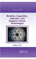 Resistive, Capacitive, Inductive, and Magnetic Sensor Technologies: (Series in Sensors)