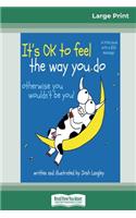 It's OK to Feel the Way you Do