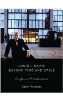 Louis I. Kahn: Beyond Time and Style