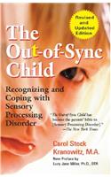 The Out-Of-Sync Child: Recognizing and Coping with Sensory Processing Disorder