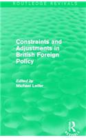 Constraints and Adjustments in British Foreign Policy (Routledge Revivals)