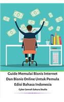 Guide Memulai Bisnis Internet Dan Bisnis Online Untuk Pemula Edisi Bahasa Indonesia