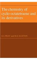 Chemistry of Cyclo-Octatetraene and Its Derivatives