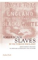 American Slaves in Victorian England