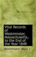 Vital Records of Westminster, Massachusetts, to the End of the Year 1849