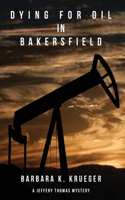 Dying for Oil in Bakersfield