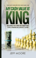 My Cash Value is King