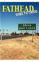 Fathead Goes to Chico