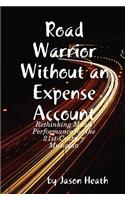 Road Warrior Without an Expense Account