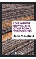 Lollingdon Downs, and Other Poems, with Sonnets