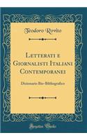 Letterati E Giornalisti Italiani Contemporanei: Dizionario Bio-Bibliografico (Classic Reprint)