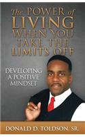 The Power of Living When You Take the Limits Off