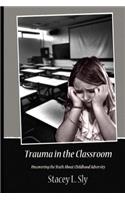 Trauma in the Classroom