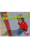 Let's Skateboard!