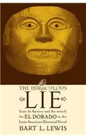 The Miraculous Lie: Lope De Aguirre and the Search for El Dorado in the Latin American Historical Novel(English)