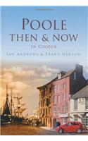 Poole Then & Now: (Then and Now)