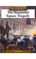 The Haymarket Square Tragedy