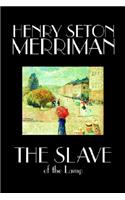 The Slave of the Lamp by Henry Seton Merriman, Fiction, Literary
