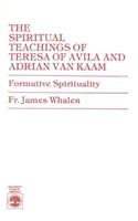 Spiritual Teachings of Teresa of Avila and Adrian van Kaam