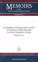 On Stablity and Endoscopic Transfer of Unipotent Orbital Integrals on P-adic Symplectic Groups: (Memoirs of the American Mathematical Society)