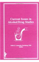 Current Issues in Alcohol/Drug Studies